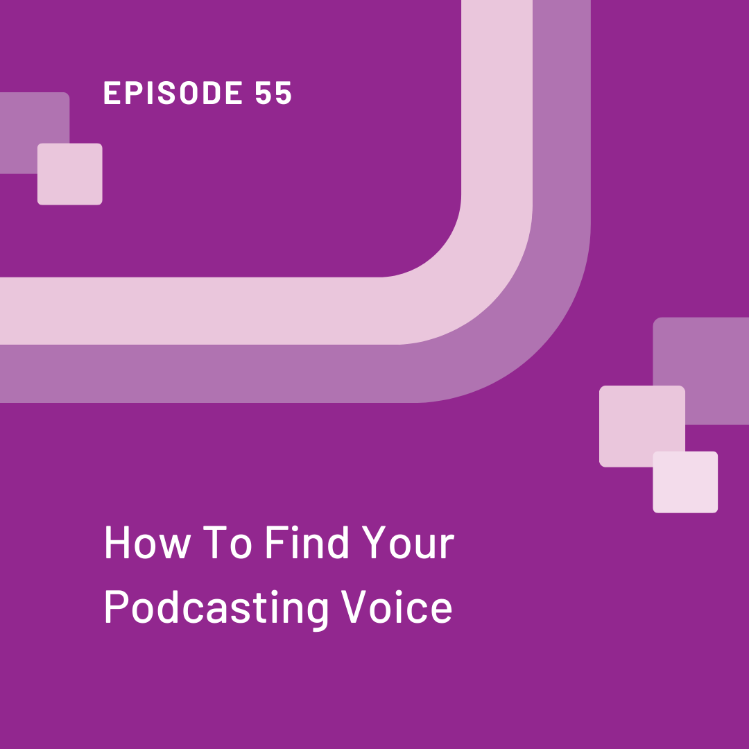 Words episode 55 how to find your podcasting voice on a purple background with some light purple accents