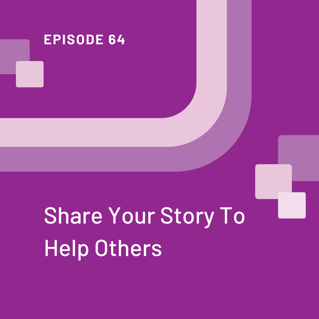 The words episode 64 share your story to help others on a purple background